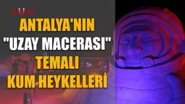 Antalya'nın "Uzay Macerası" temalı kum heykelleri
